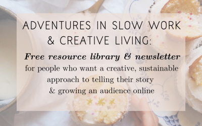 Adventures in Slow Work & Creative Living: Free Resource Library